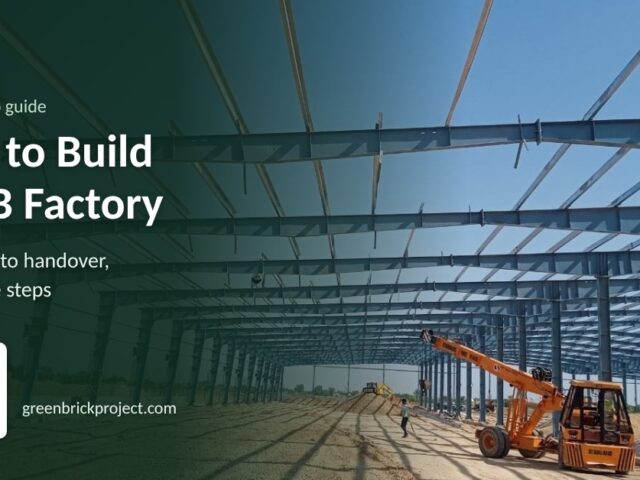 How to Build a PEB Factory: Step-by-Step Guide from Land to Handover